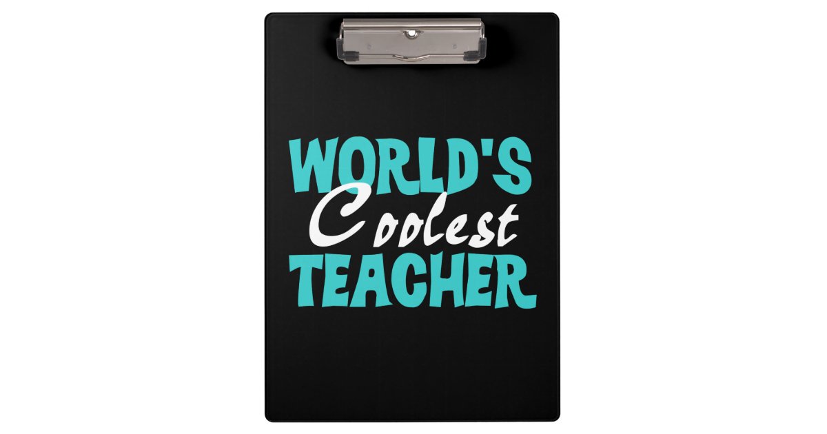 World's Coolest Teacher Clipboard | Zazzle
