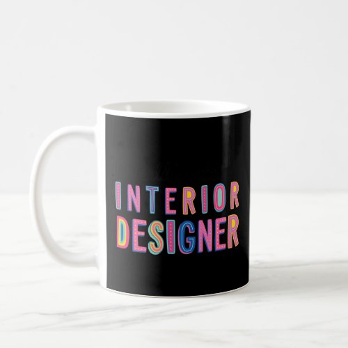 Worlds Cutest Interior Designer Home Idea Birthday Coffee Mug