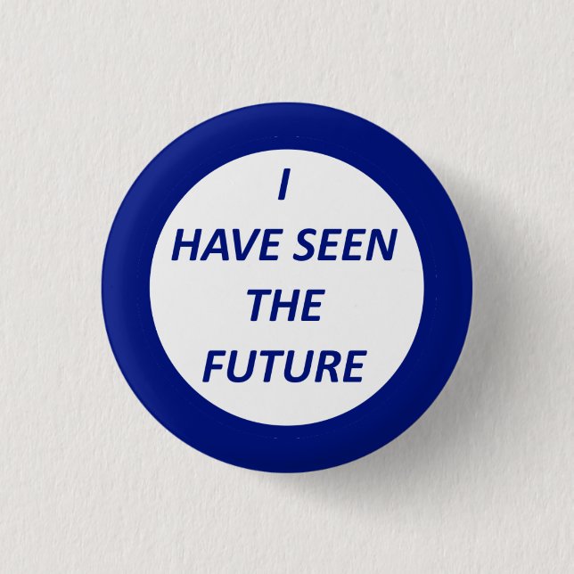 World's Fair Reproduction "I have seen the Future" Pinback Button (Front)