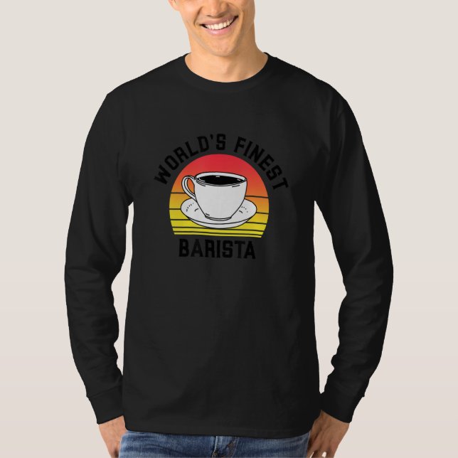 World's Finest Barista Future Coffee Maker Espress T-Shirt (Front)