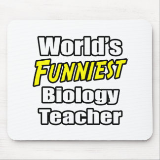 World's Funniest Biology Teacher Mouse Pad