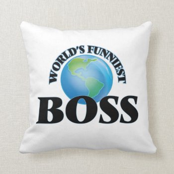 World's Funniest Boss Throw Pillow by familygiftshirts at Zazzle