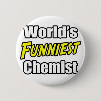 World's Funniest Chemist Pinback Button