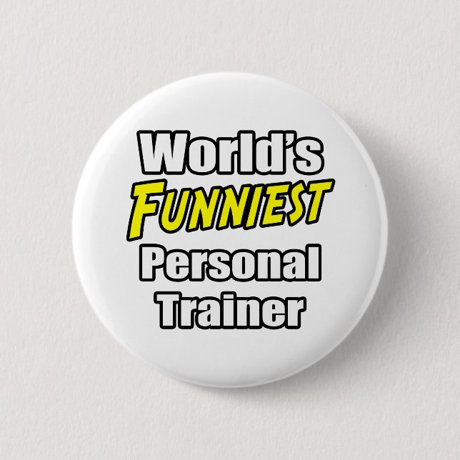 World's Funniest Personal Trainer Pinback Button (Front)