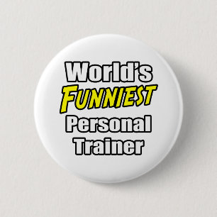 World's Funniest Personal Trainer Pinback Button