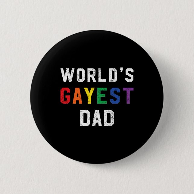 Worlds Gayest Dad Cute Gay Pride Lgbt Fathers Day  Button (Front)
