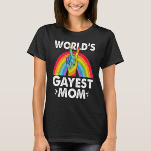 Worlds Gayest Mom Proud Mama Gay Pride Month Rainb T-Shirt