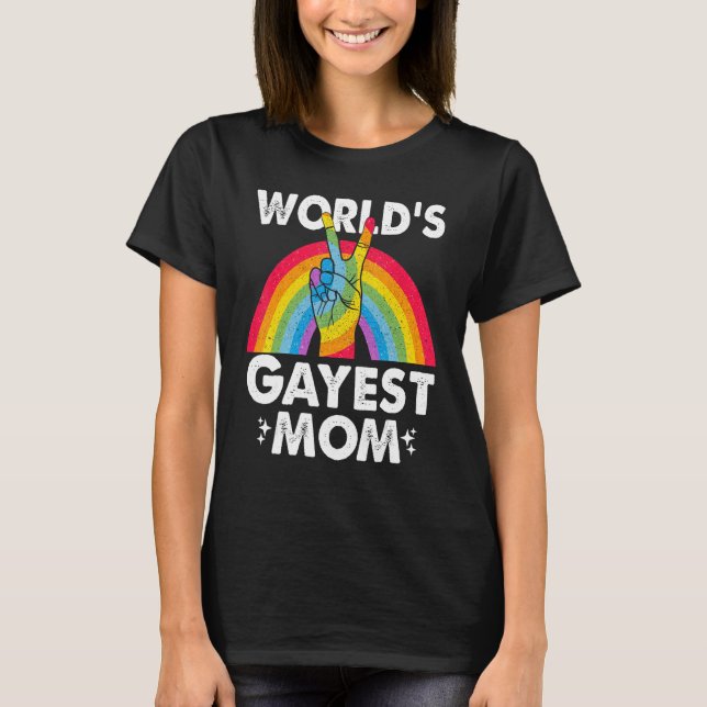 Worlds Gayest Mom Proud Mama Gay Pride Month Rainb T-Shirt (Front)