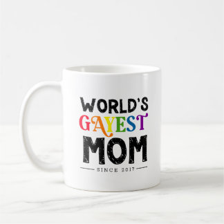 World's Gayest Mom Since Year Coffee Mug