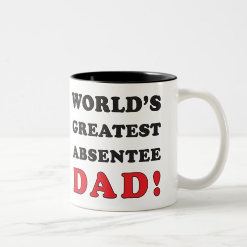 Worlds Greatest Absentee Dad Coffee Mug