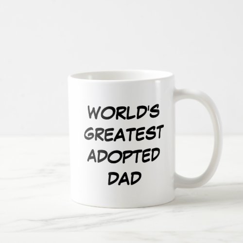 Worlds Greatest Adopted Dad Mug