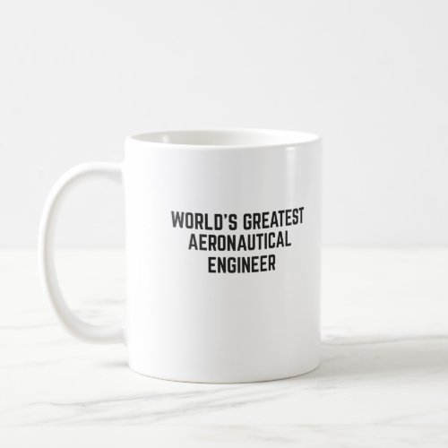 WORLDS GREATEST AERONAUTICAL ENGINEER COFFEE MUG