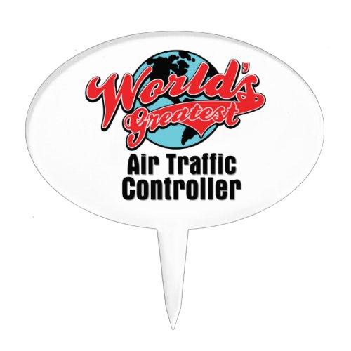 Worlds Greatest Air Traffic Controller Cake Topper