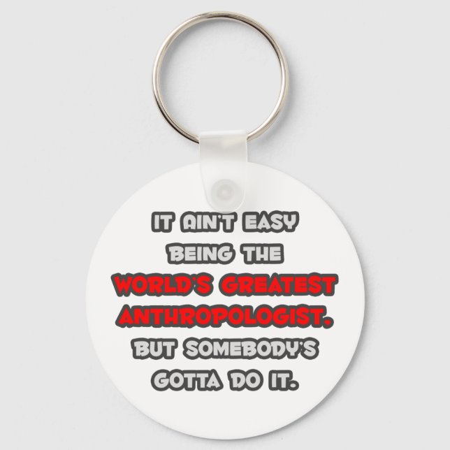 World's Greatest Anthropologist Joke Keychain (Front)