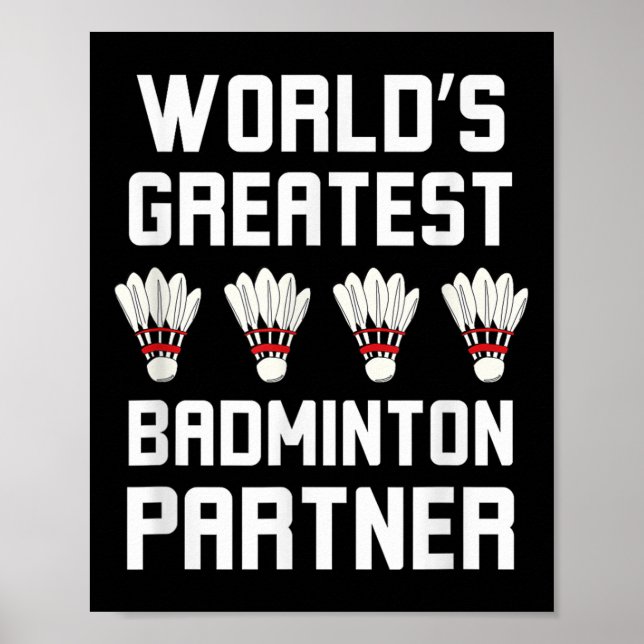 Worlds Greatest Badminton Partner Cool Badminton P Poster (Front)