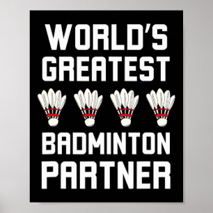 World's Greatest Badminton Partner Cool Badminton Poster