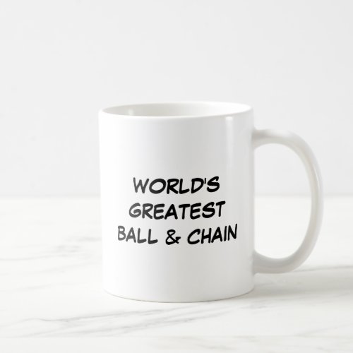 Worlds Greatest Ball  Chain Mug