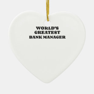 WORLD'S GREATEST BANK MANAGER CERAMIC ORNAMENT