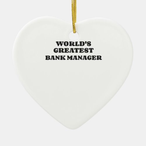 WORLDS GREATEST BANK MANAGER CERAMIC ORNAMENT