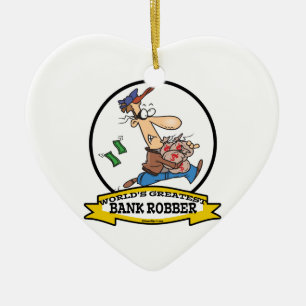 WORLDS GREATEST BANK ROBBER MEN CARTOON CERAMIC ORNAMENT