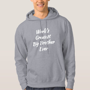 World's Greatest Big Brother Ever (Bro Gift) Hoodie