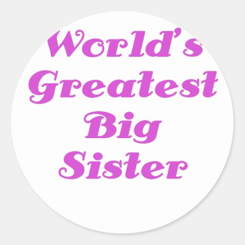 Worlds Greatest Big Sister Classic Round Sticker