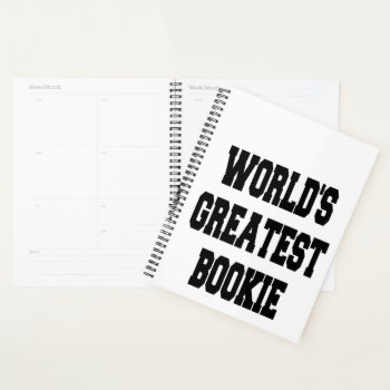 Worlds Greatest Bookie Planner by Graphix_Vixon at Zazzle