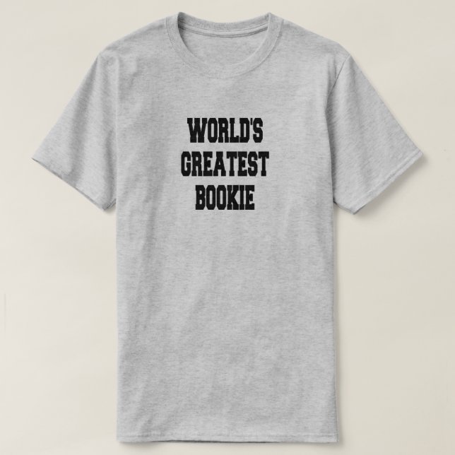 Worlds Greatest Bookie T-Shirt (Design Front)