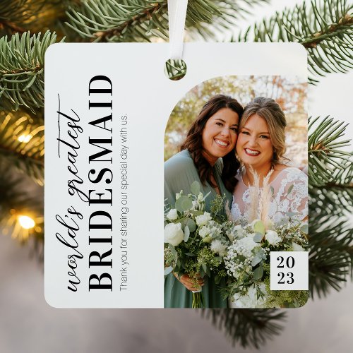 Worlds Greatest Bridemaid Photo Keepsake Metal Ornament