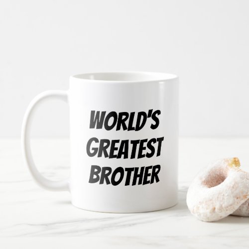 Worlds Greatest Brother Coffee Mug