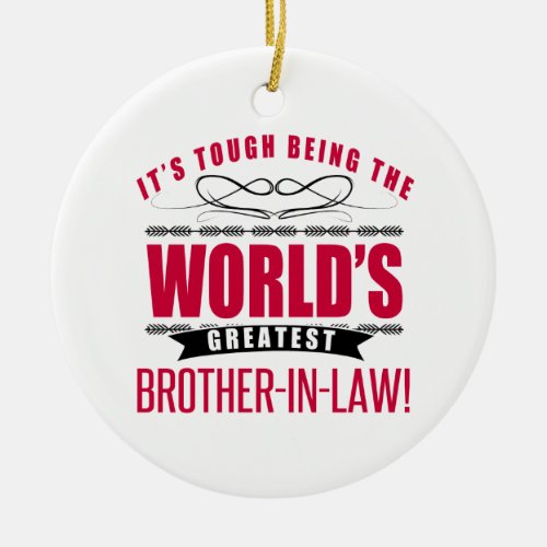 Worlds Greatest Brother_In_Law Ceramic Ornament