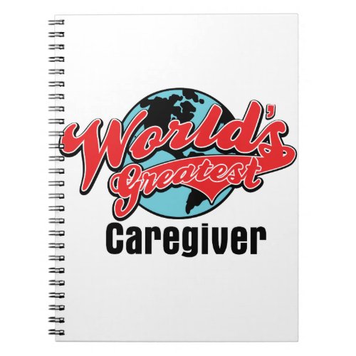 Worlds Greatest Caregiver Notebook