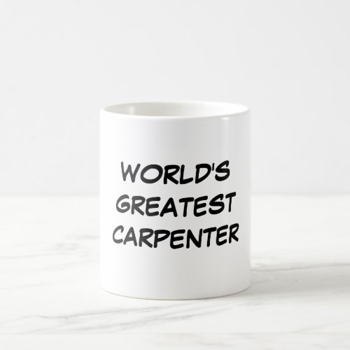 Worlds Greatest Carpenter Mug