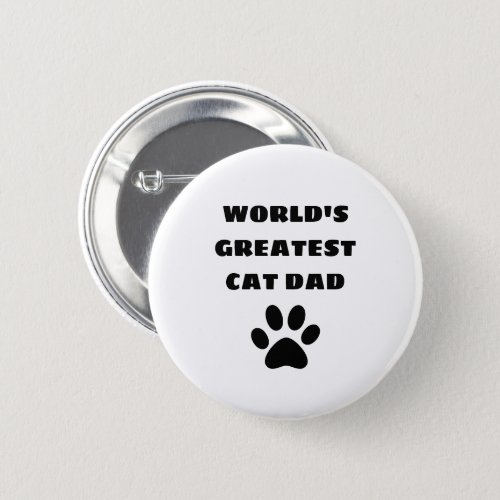 Worlds Greatest Cat Dad Custom Text Personalized Button