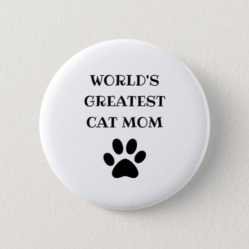 Worlds Greatest Cat Mom Custom Text Personalized Button