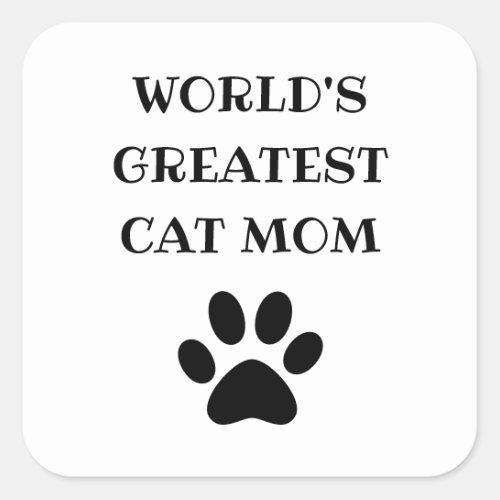 Worlds Greatest Cat Mom Custom Text Personalized Square Sticker