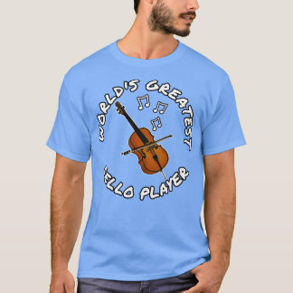 Worlds Greatest Cello Player Cellist String Musici T-Shirt