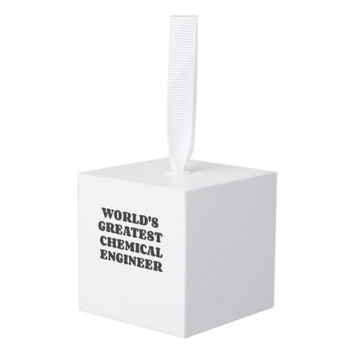 WORLDS GREATEST CHEMICAL ENGINEER CUBE ORNAMENT