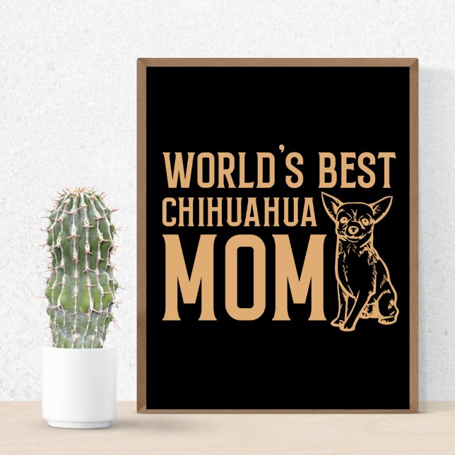Worlds Greatest Chihuahua Mom Poster (Creator Uploaded)