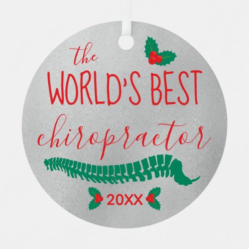 World's Greatest Chiropractor Holly & Spine Metal Ornament