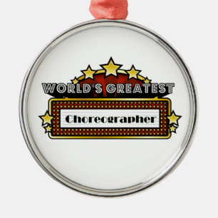 World's Greatest Choreographer Metal Ornament