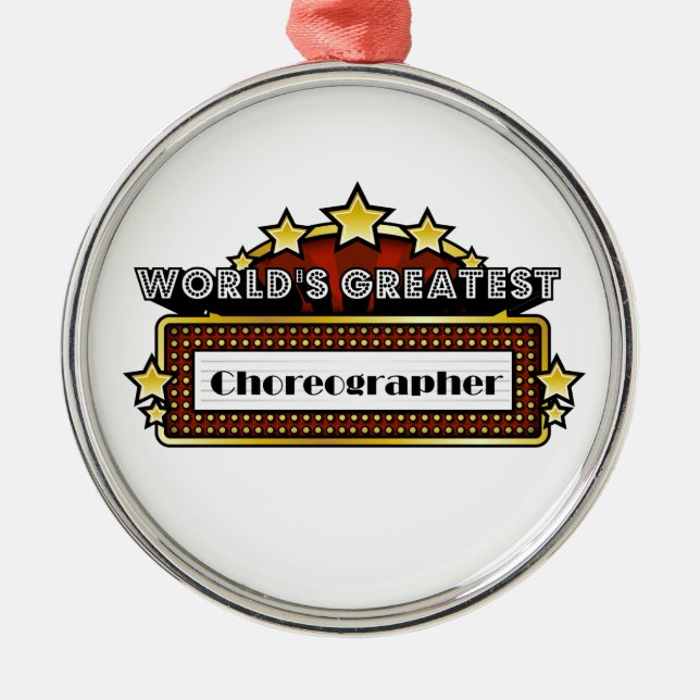 World's Greatest Choreographer Metal Ornament (Front)