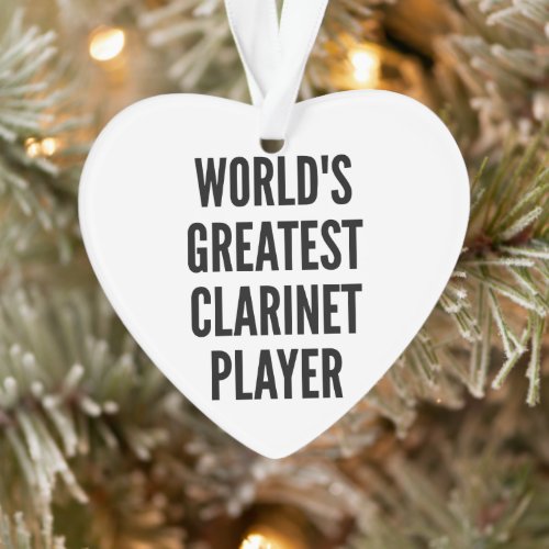 Worlds Greatest Clarinet Player Ornament