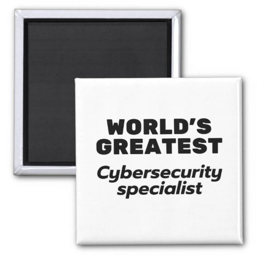 Worlds greatest Cybersecurity Specialist Magnet