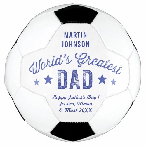 Worlds Greatest Dad and Personal Message Soccer Ball