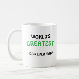 World's Greatest Dad Ever Made coffee mug