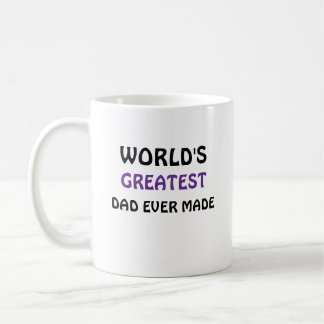 World's Greatest Dad Ever Made coffee mug