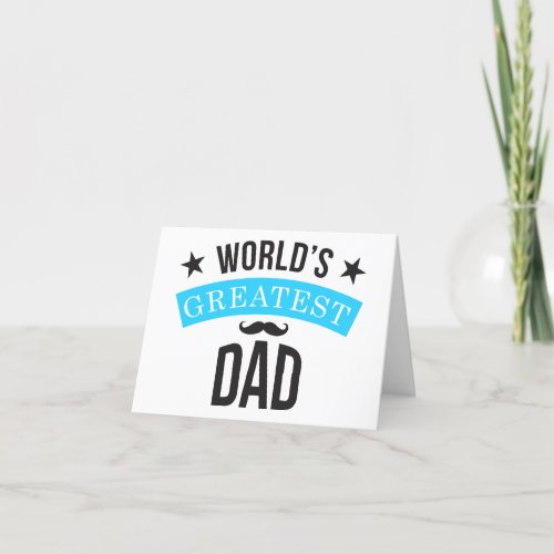Worlds Greatest Dad Fathers Birthday Card