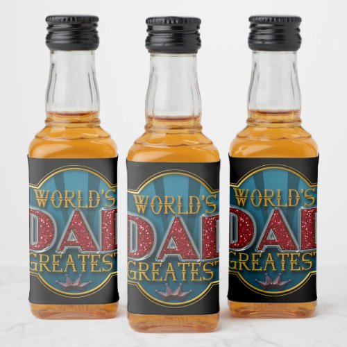 Worlds Greatest Dad  Faux Glitter Liquor Bottle Label