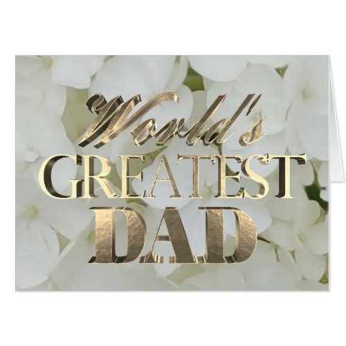 Worlds Greatest Dad Floral Card